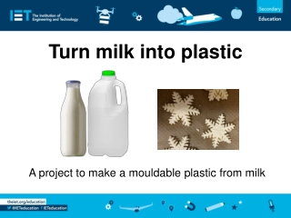 Turn milk into plastic