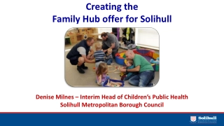 Creating the Family Hub Offer in Solihull: A Vision for Families