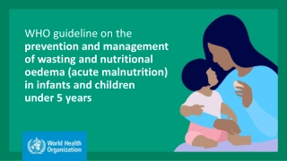 WHO Guideline: Prevention & Management of Malnutrition in Infants & Children
