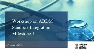 Workshop on ABDM Sandbox Integration - Milestone-1