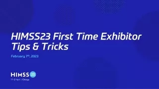 HIMSS23 First Time Exhibitor - Tips & Tricks