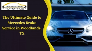 The Ultimate Guide to Mercedes Brake Service in Woodlands, TX