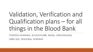Blood Bank Validation, Verification, and Qualification Plans by Theresa Dunning