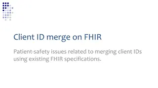 Patient Safety Issues in Merging Client IDs with FHIR Specifications