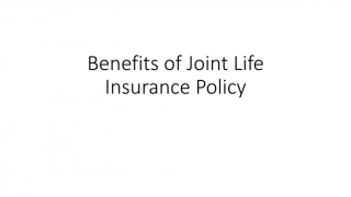 Benefits of Joint Life Insurance Policy
