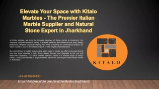 Elevate Your Space with Kitalo Marbles - The Premier Italian Marble Supplier and Natural Stone Expert in Jharkhand