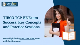 TIBCO TCP-BE Exam Success: Key Concepts and Practice Sessions