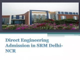 Direct Engineering Admission in SRM Delhi-NCR  2024
