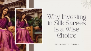 Why Investing in Silk Sarees is a Wise Choice