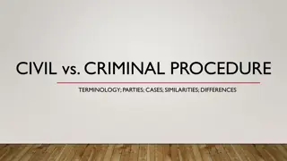 Civil vs. Criminal Procedure: Terminology, Parties, Cases, Similarities & Differences