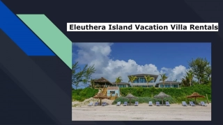 Eleuthera Island Vacation Villa Rentals
