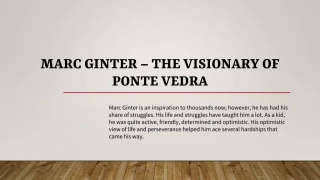 MARC GINTER – The Visionary of Ponte Vedra