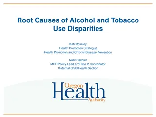 Root Causes of Alcohol and Tobacco Disparities