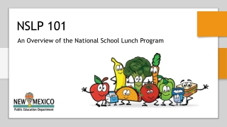 NSLP 101: An Overview of the National School Lunch Program