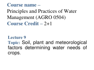 Understanding Water Needs of Crops Based on Soil, Plant, and Climate Factors