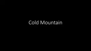 Glimpses from Cold Mountain: A Narrative Journey