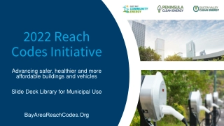 2022 Reach Codes Initiative. Advancing safer, healthier and more   affordable buildings and vehicles
