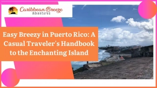 Easy Breezy in Puerto Rico A Casual Traveler's Handbook to the Enchanting Island