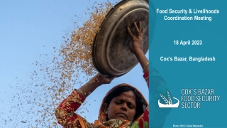 Food Security & Livelihoods Coordination Meeting in Cox's Bazar, Bangladesh