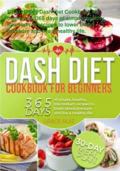 READ [PDF]  Dash diet Cookbook for beginners: 365 days of simple, healthy, low-s
