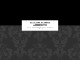 RATIONAL NUMBER ARITHMETIC. Day 1: Interpreting Negative Numbers
