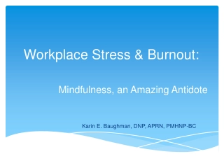 Coping with Workplace Stress and Burnout: The Power of Mindfulness