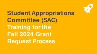 Student Appropriations Committee (SAC) Grant Request Process Overview