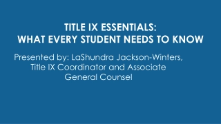 TITLE IX ESSENTIALS: WHAT EVERY STUDENT NEEDS TO KNOW