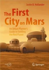 PDF/READ❤  The First City on Mars: An Urban Planner’s Guide to Settling the Red