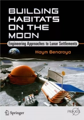 get⚡[PDF]❤ Building Habitats on the Moon: Engineering Approaches to Lunar Settle