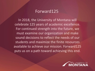 University of Montana Forward125 Initiative Overview