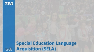 Special Education Language Acquisition (SELA) Program Updates for 2023-2024 School Year
