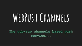 WebPush Channels and Synchronization Across Multiple Devices