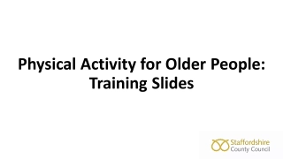 Physical Activity for Older People: Training Slides