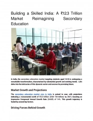 Building a Skilled India A ₹12.3 Trillion Market Reimagining Secondary Education