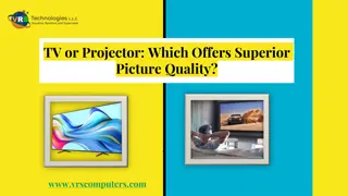 Which Offers Superior Picture Quality among TV or Projector?
