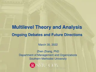 Multilevel Theory and Analysis: Ongoing Debates and Future Directions