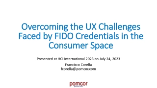 Overcoming the UX Challenges Faced by FIDO Credentials in the Faced by FIDO Credentials in the Consumer Space