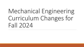 Mechanical Engineering Curriculum Changes Fall 2024
