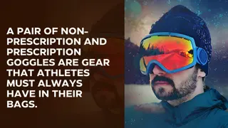 A pair of non prescription and goggles are gear that athletes must their bags