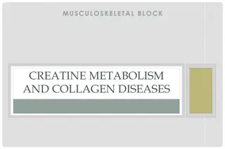 CREATINE METABOLISM AND COLLAGEN DISEASES