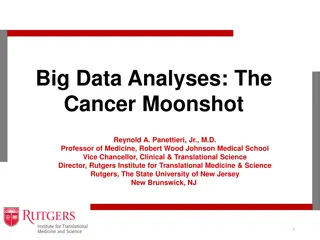 Big Data Analyses: The  Cancer Moonshot