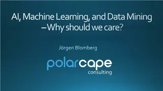AI, Machine Learning, and Data Mining - Why Care About Them?