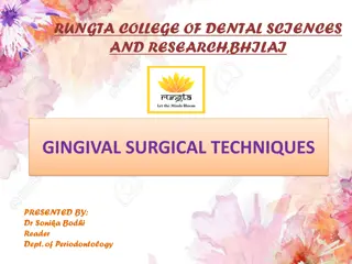 GINGIVAL SURGICAL TECHNIQUES