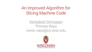 An Improved Algorithm for  Slicing Machine Code