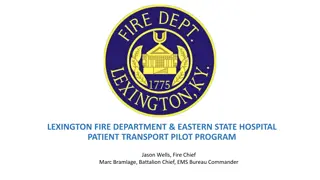 LEXINGTON FIRE DEPARTMENT & EASTERN STATE HOSPITAL  PATIENT TRANSPORT PILOT PROGRAM