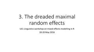 The dreaded maximal random effects UCL Linguistics workshop