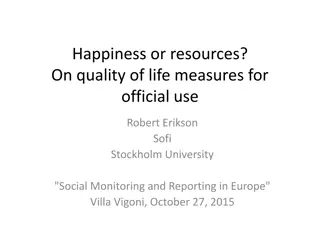 Quality of Life Measures for Official Use: Exploring Happiness vs. Resources
