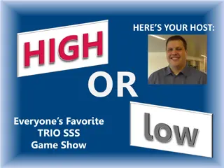 HERES YOUR HOST: Everyone's Favorite TRIO SSS Game Show