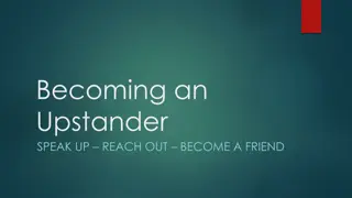 Becoming an Upstander: Speak Up, Reach Out, Be a Friend